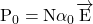  \mathrm{P}_{0}=\mathrm{N} \alpha_{0} \overrightarrow{\mathrm{E}} 