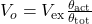  V_{o}=V_{\mathrm{ex}} \frac{\theta_{\mathrm{act}}}{\theta_{\mathrm{tot}}} 