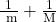  \frac{1}{\mathrm{~m}}+\frac{1}{\mathrm{M}} 