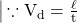  \left\lvert\, \because \mathrm{V}_{\mathrm{d}}=\frac{\ell}{\mathrm{t}}\right. 