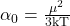  \alpha_{0}=\frac{\mu^{2}}{3 \mathrm{kT}} 