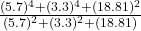 \frac{(5.7)^4+(3.3)^4+(18.81)^2}{(5.7)^2+(3.3)^2+(18.81)}