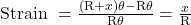  \text { Strain }=\frac{(\mathrm{R}+x) \theta-\mathrm{R} \theta}{\mathrm{R} \theta}=\frac{x}{\mathrm{R}} 