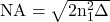  \mathrm{NA}=\sqrt{2 \mathrm{n}_1^2 \Delta} 