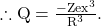  \therefore \mathrm{Q}=\frac{-\mathrm{Zex}^3}{\mathrm{R}^3} \text {. } 