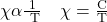  \chi \alpha \frac{1}{\mathrm{~T}} \quad \chi=\frac{\mathrm{C}}{\mathrm{T}} 