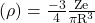  (\rho)=\frac{-3}{4} \frac{\mathrm{Ze}}{\pi \mathrm{R}^3} 