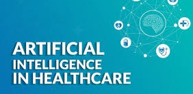 ARTIFICIAL INTELLIGENCE IN HEALTH CARE