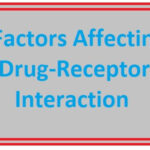 Factors Affecting Drug Receptor Interaction