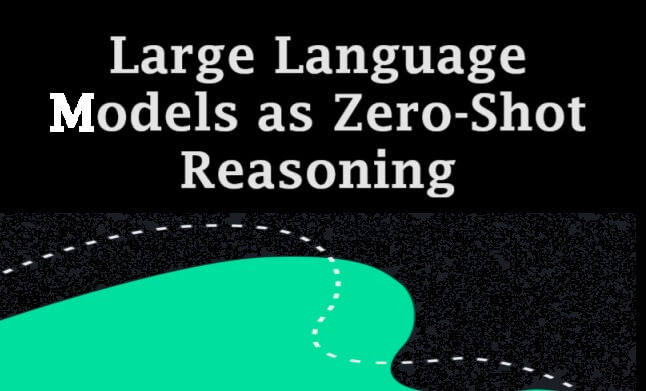 Large Language Models as Zero-Shot Reasoning