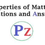 Properties of Matter - Questions and Answers