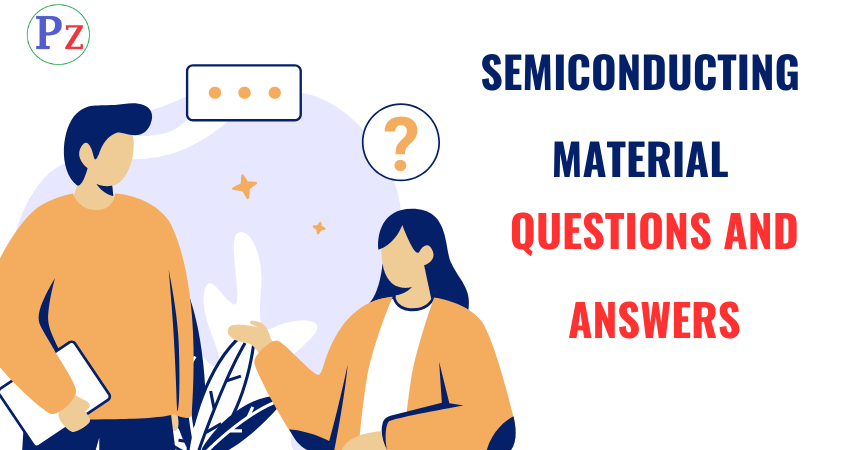 Semiconducting Material - Questions and Answers