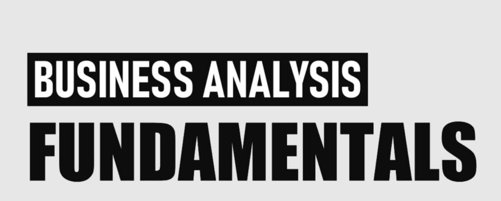 Business Analysis Fundamentals