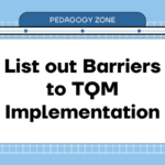 List out Barriers to TQM Implementation