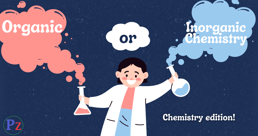 Organic or Inorganic Chemistry