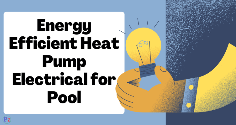 Energy Efficient Heat Pump Electrical for Pool