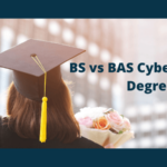 BS vs BAS Cybersecurity Degree