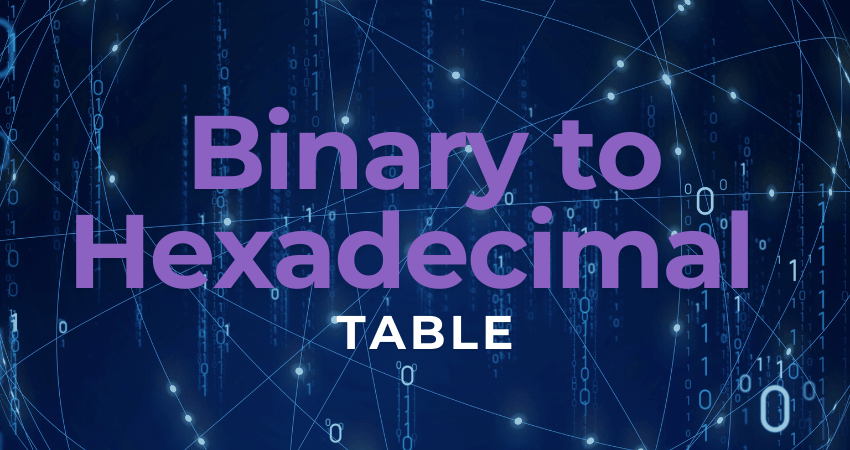 Binary to Hexadecimal Table