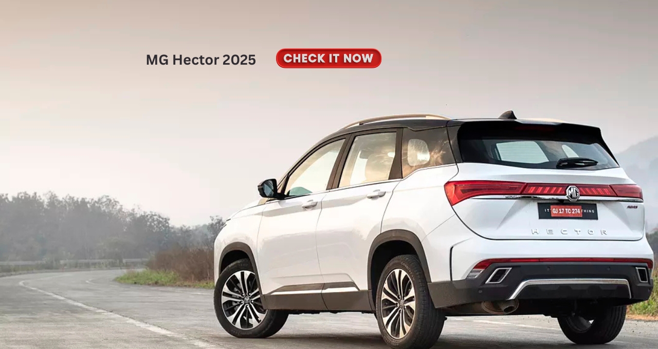 सबसे सुरक्षित गाड़ी अपने सेगमेंट मे MG Hector 2025, आज ही लाए फीचर्स से लैस इसस गाड़ी को