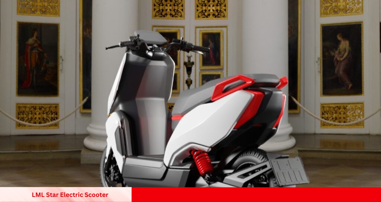 पॉवर से भरपूर और फीचर्स से लैस इस LML Star Electric Scooter लाए बड़ी ही किफायती कीमत मे