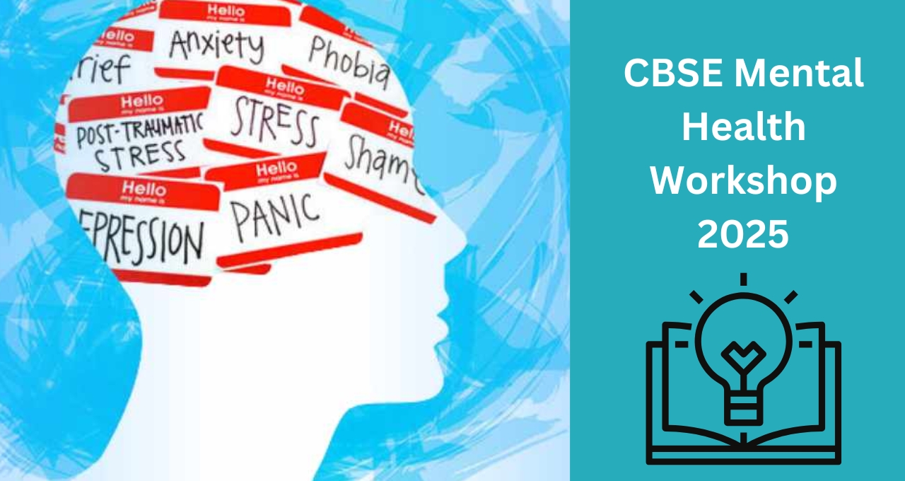 CBSE Mental Health Workshop 2025: A Step Towards Happier and Healthier Students