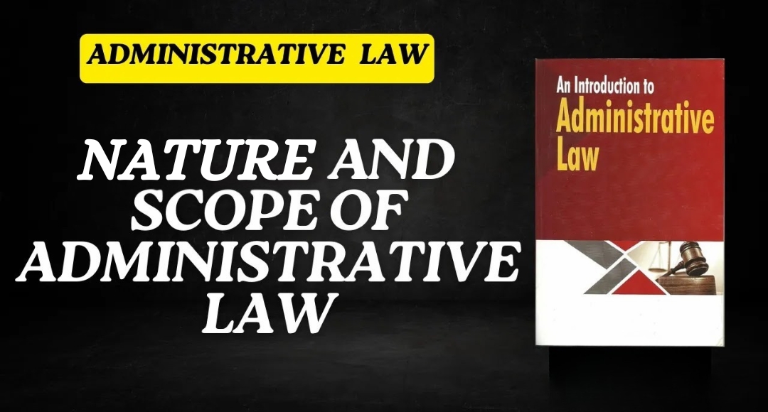 Evolution and Scope of Administrative Law