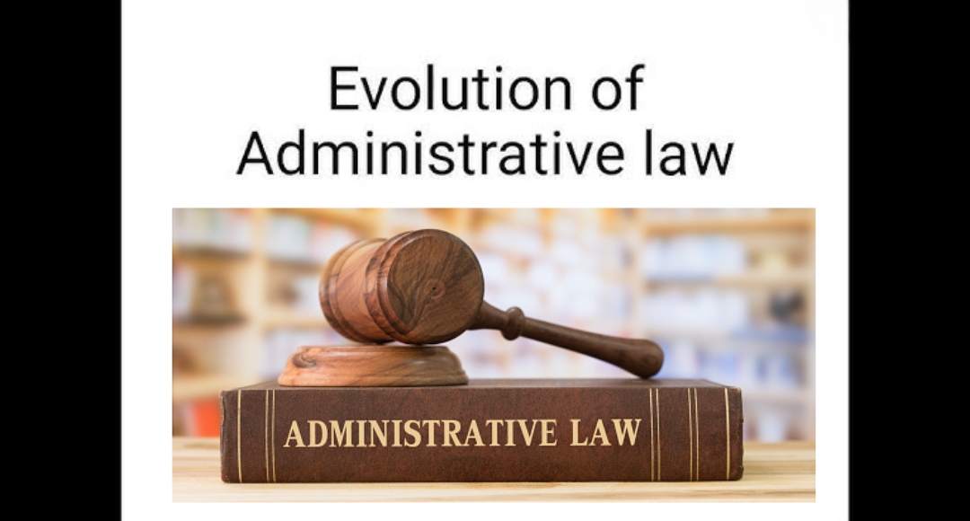 Evolution and scope of administrative