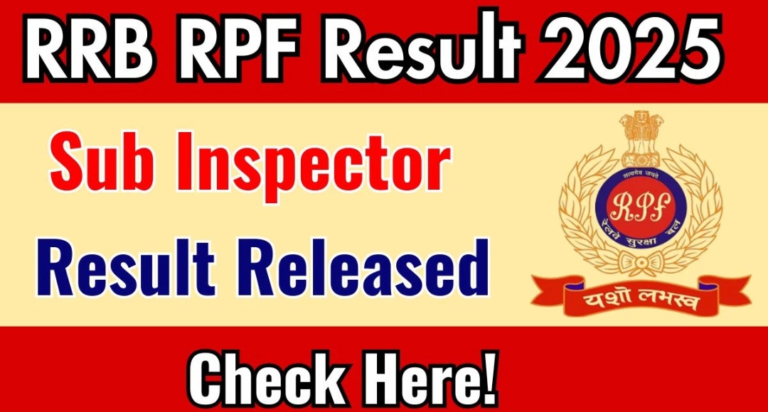 RPF SI Result 2025 Declared: Check Cutoff & Next Steps Here