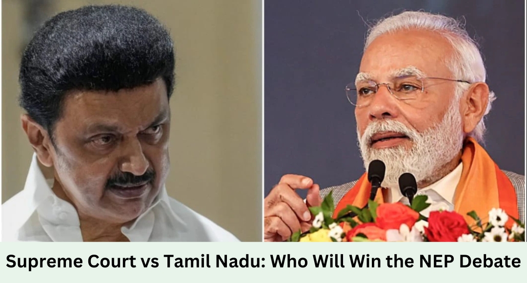 Supreme Court vs Tamil Nadu: Who Will Win the NEP Debate