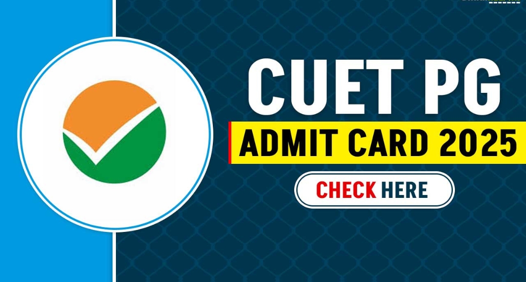 CUET PG 2025 Exam Admit Card Live: Get Your Hall Ticket Now