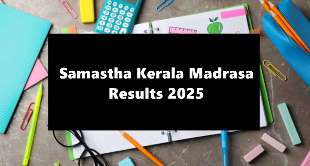 Samastha Kerala Madrasa Result 2025 Declared Check Your Scores NowSamastha Kerala Madrasa Result 2025 Declared Check Your Scores Now