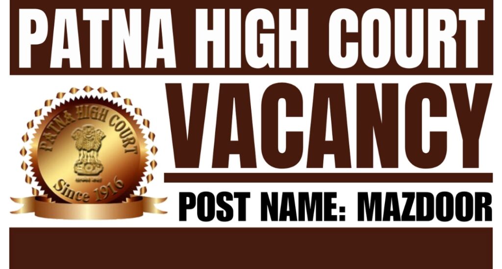 Secure Your Future! Apply for 171 Mazdoor Vacancies in Patna High Court 2025