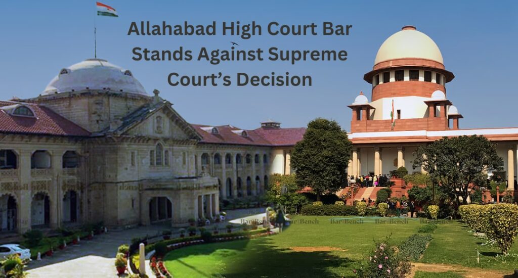 Allahabad High Court Bar Stands Against Supreme Court’s Decision