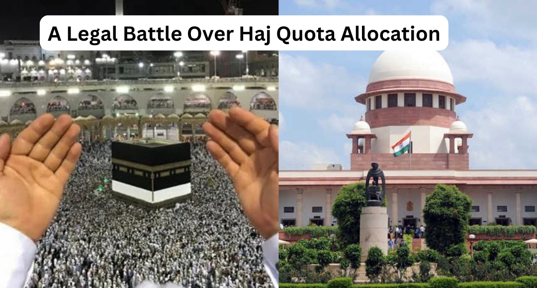 Haj 2025 Quota Dispute: Supreme Court Pushes for Fair Play