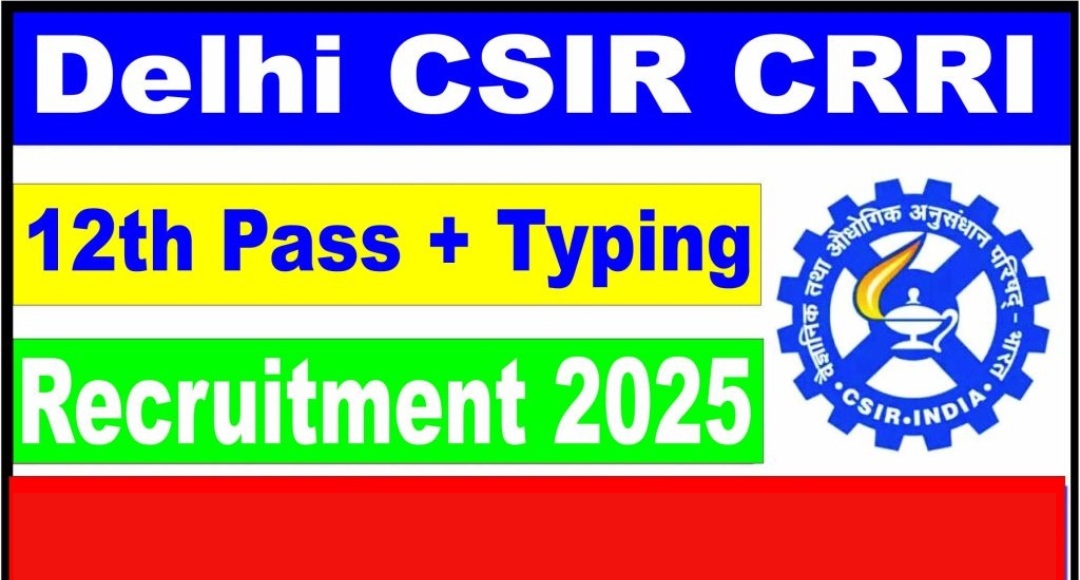 "Step into a Government Career: Apply Now for Delhi CSIR CRRI Recruitment 2025