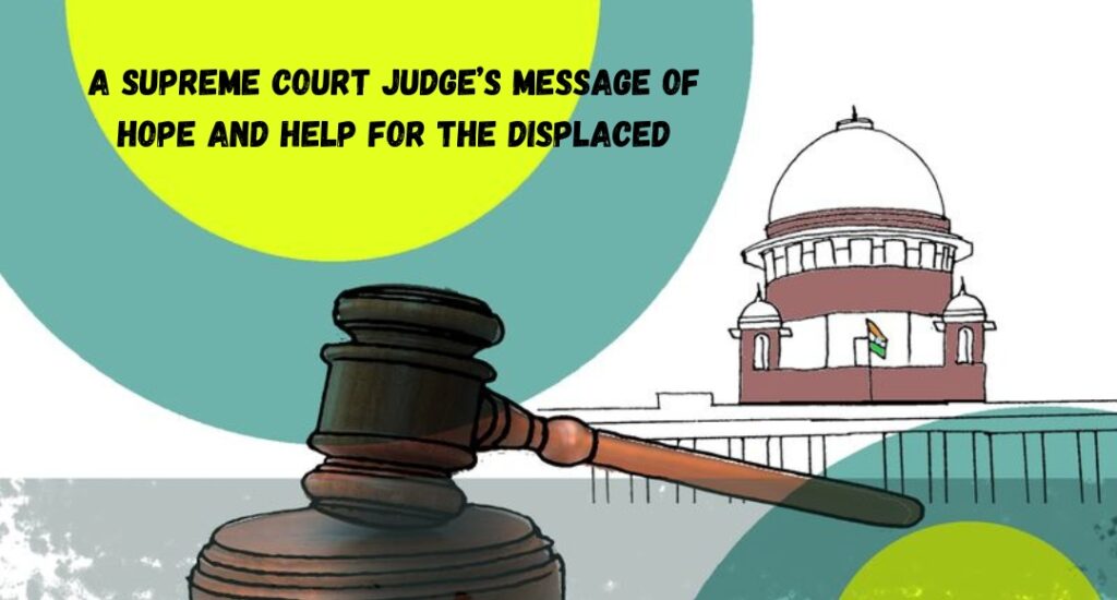 A Supreme Court Judge’s Message of Hope and Help for the Displaced