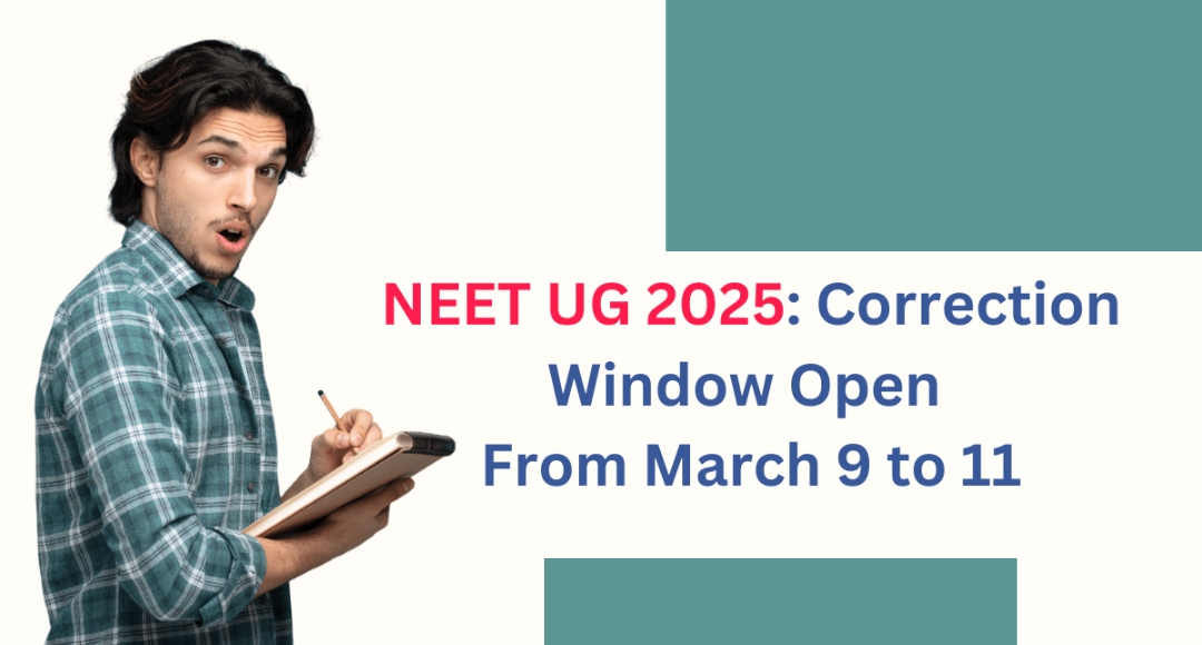 NEET UG 2025 Application Correction Guide And Last Date Details