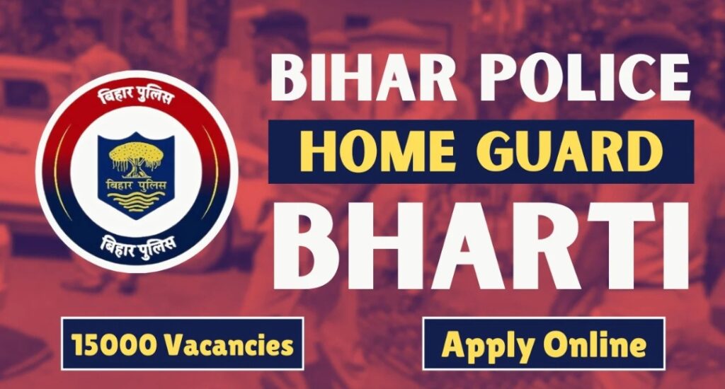 Big News, Bihar Police Home Guard Hiring 15,000 Candidates