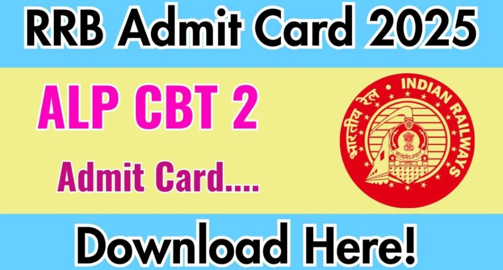 The Railway Recruitment Board ALP CBT 2 Admit Card 2025 Available