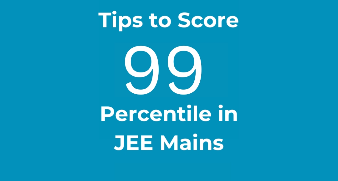 JEE Main 2025: Unlocking the Secrets to a 99 Percentile Score