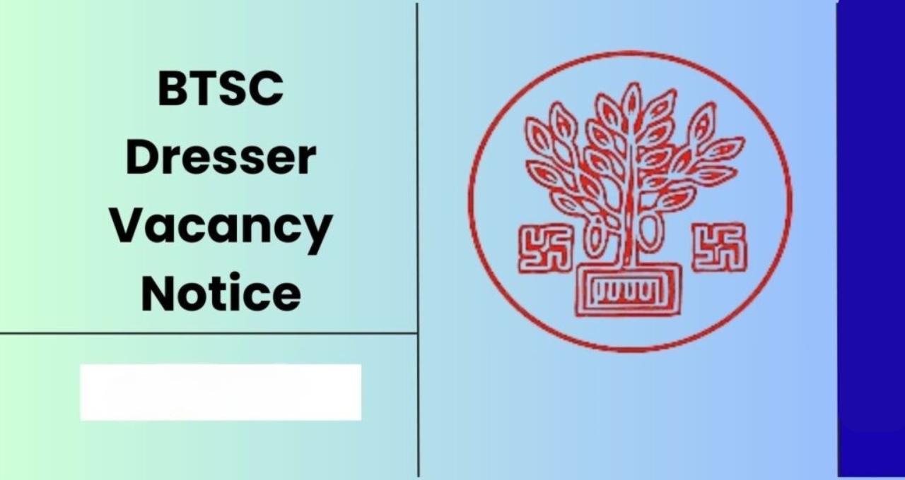 Bihar BTSC Dresser Recruitment 2025: A Big Opportunity to Begin