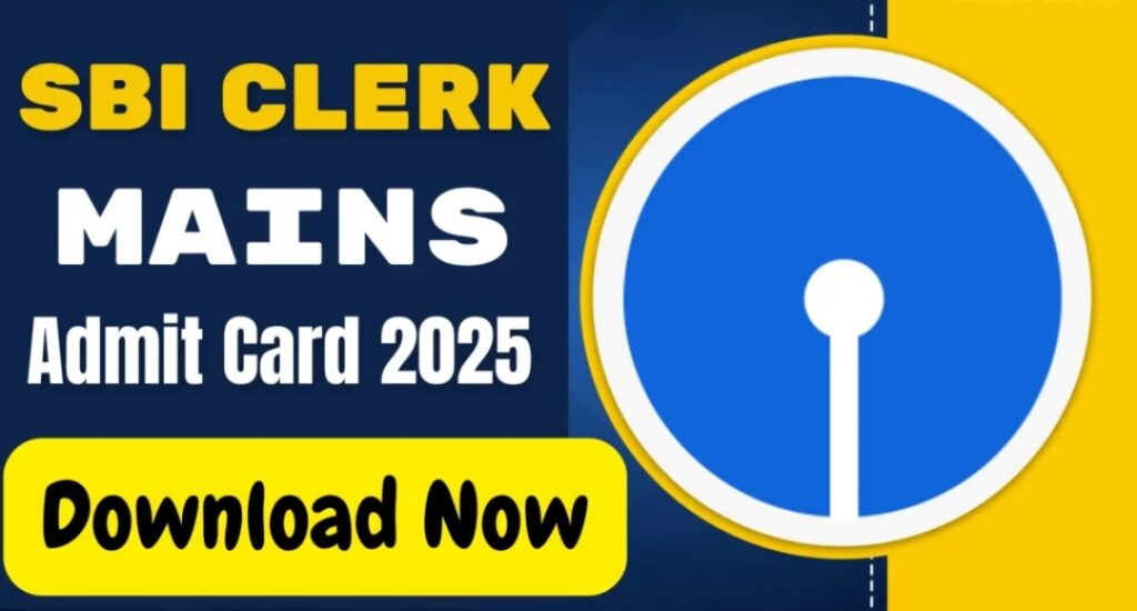 Breaking News: SBI Clerk Mains Admit Card 2025 is Now Available