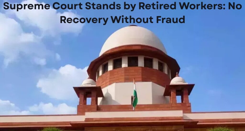 Supreme Court Stands by Retired Workers: No Recovery Without Fraud