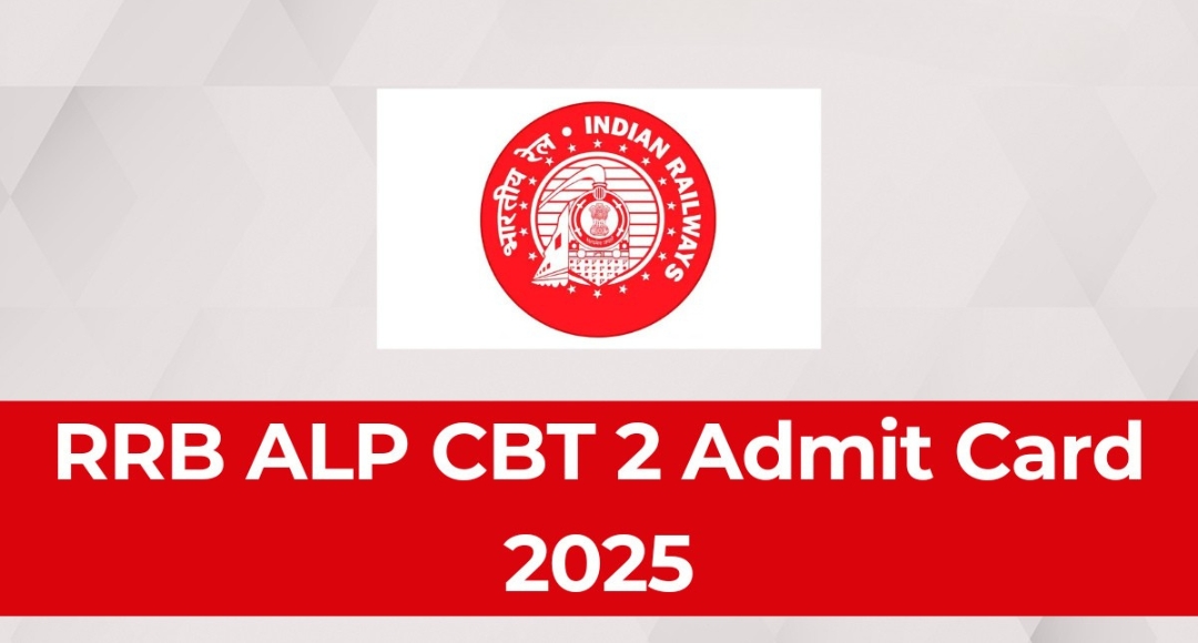 RRB ALP CBT 2 Admit Card 2025 Out Get Ready to Shine