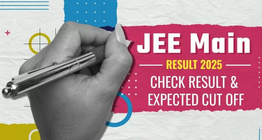 The Wait is Over: JEE Mains Session 2 Result 2025 Has Arrived