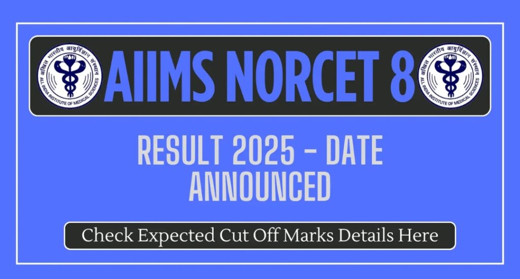 From Hope to Reality: AIIMS NORCET 8 Stage 1 Results Are Out
