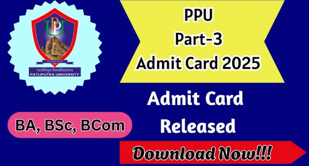 PPU Part 3 Admit Card 2025: The Wait Is Over, Download Yours Now