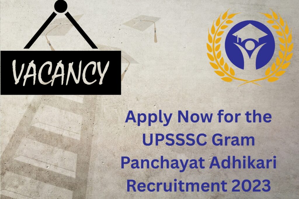 Apply Now for the UPSSSC Gram Panchayat Adhikari Recruitment 2023