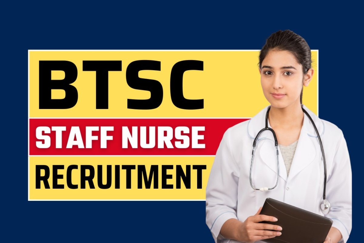 BTSC Staff Nurse Jobs 2025: A Golden Chance to Build Your Future