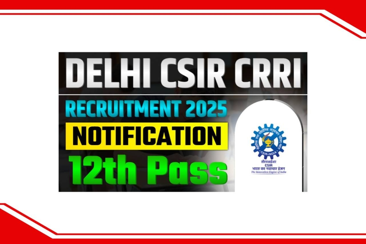 CSIR CRRI Jobs 2025: Great News for 12th Pass Candidates
